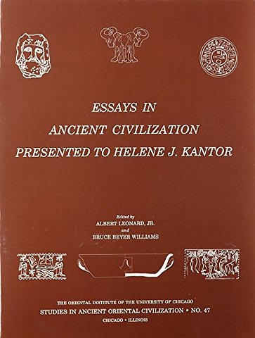 Essays in Ancient Civilization Presented to Helene J. Kantor
