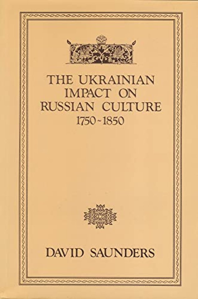 The Ukrainian Impact on Russian Culture 1750-1850