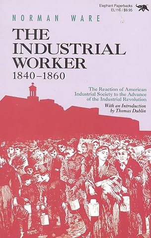 The Industrial Worker, 1840-1860
