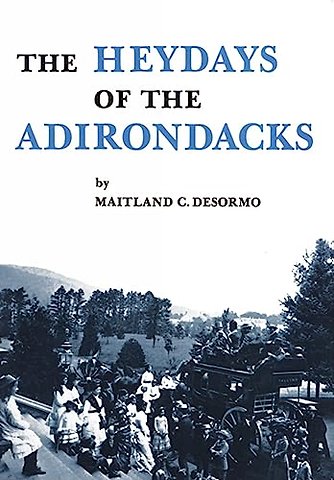 Heydays of the Adirondacks