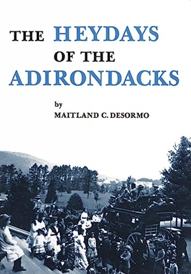 Heydays of the Adirondacks