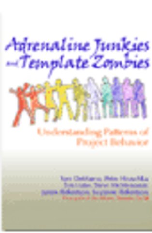 Adrenaline Junkies and Template Zombies: Understanding Patterns of Project Behavior