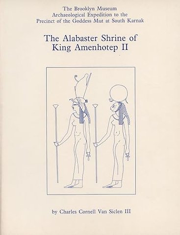 The Alabaster Shrine of King Amenhotep II