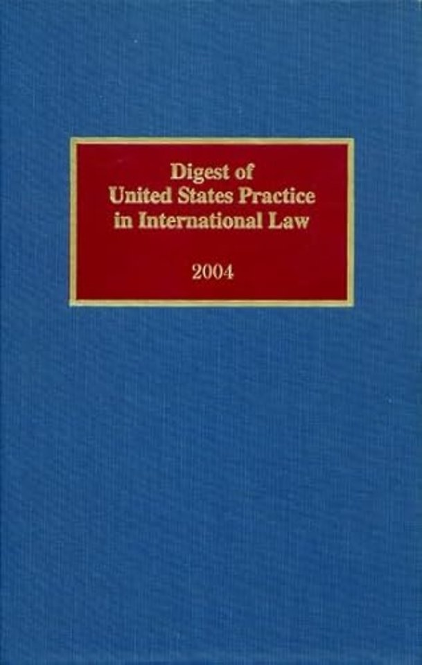 Digest of United States Practice in International Law, 2004