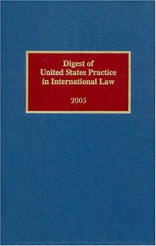 Digest of United States Practice in International Law, 2005