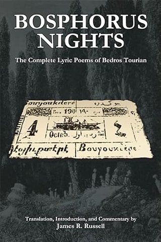 Bosphorus Nights – The Complete Lyric Poems of Bedros Tourian
