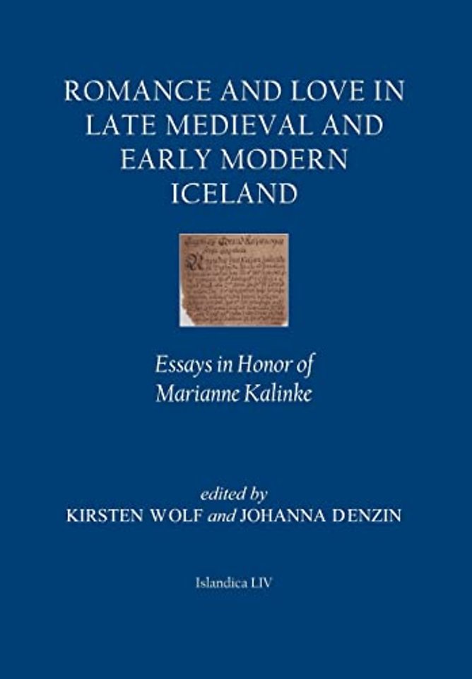 Romance and Love in Late Medieval and Early Mode – Essays in Honor of Marianne Kalinke
