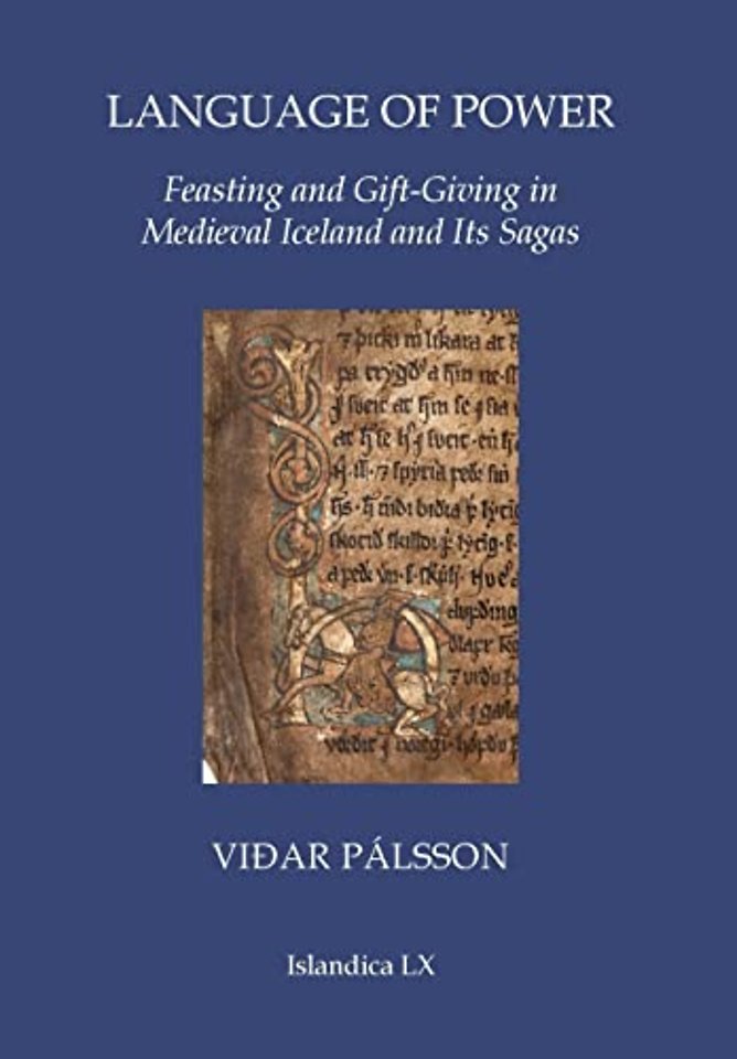 Language of Power – Feasting and Gift–Giving in Medieval Iceland and Its Sagas