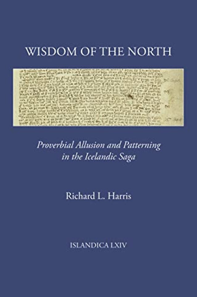 Wisdom of the North – Proverbial Allusion and Patterning in the Icelandic Saga