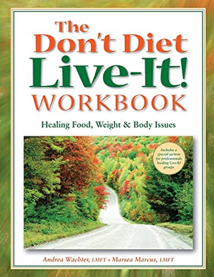 The Don't Diet, Live-It! Workbook