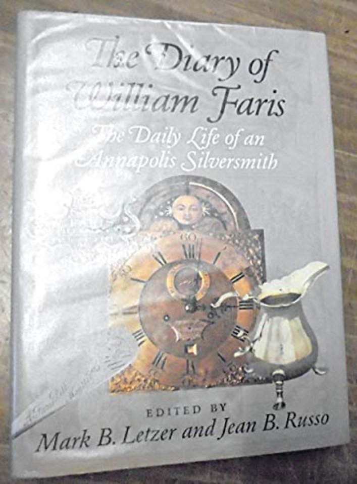 The Diary of William Faris – The Daily Life of an Annapolis Silversmith