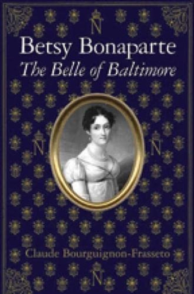 Betsy Bonaparte – The Belle of Baltimore