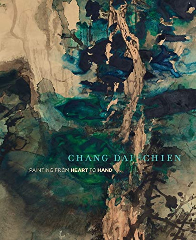 Chang Dai–chien – Painting from Heart to Hand
