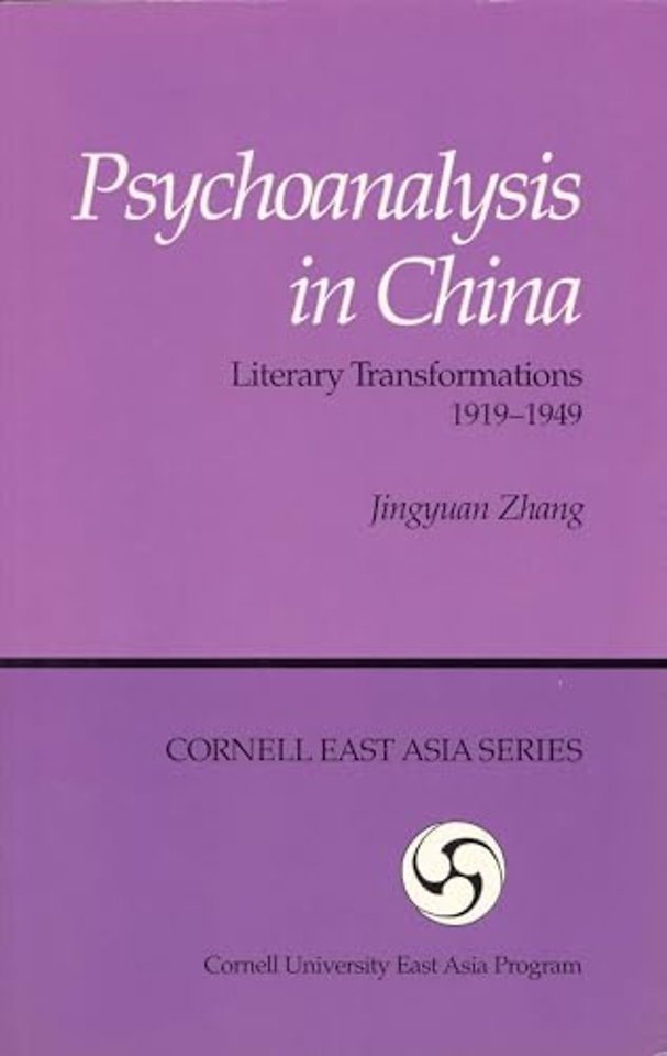 Psychoanalysis in China – Literary Transformations, 1919–1949
