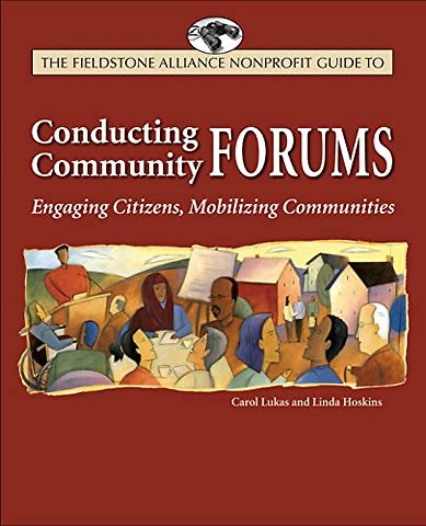 The Wilder Nonprofit Field Guide to Conducting Community Forums