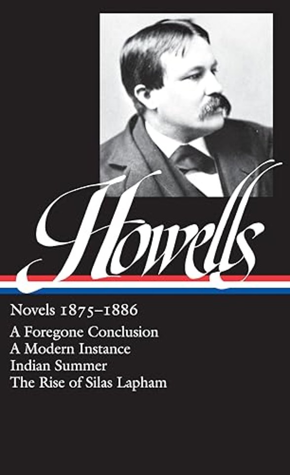 William Dean Howells: Novels 1875-1886 (LOA #8)