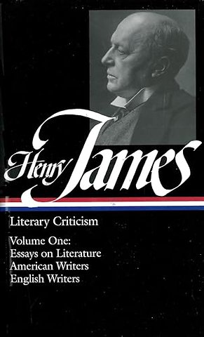Henry James: Literary Criticism Vol. 1 (LOA #22)