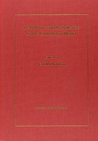 Rebellions and Peripheries in the Cuneiform World