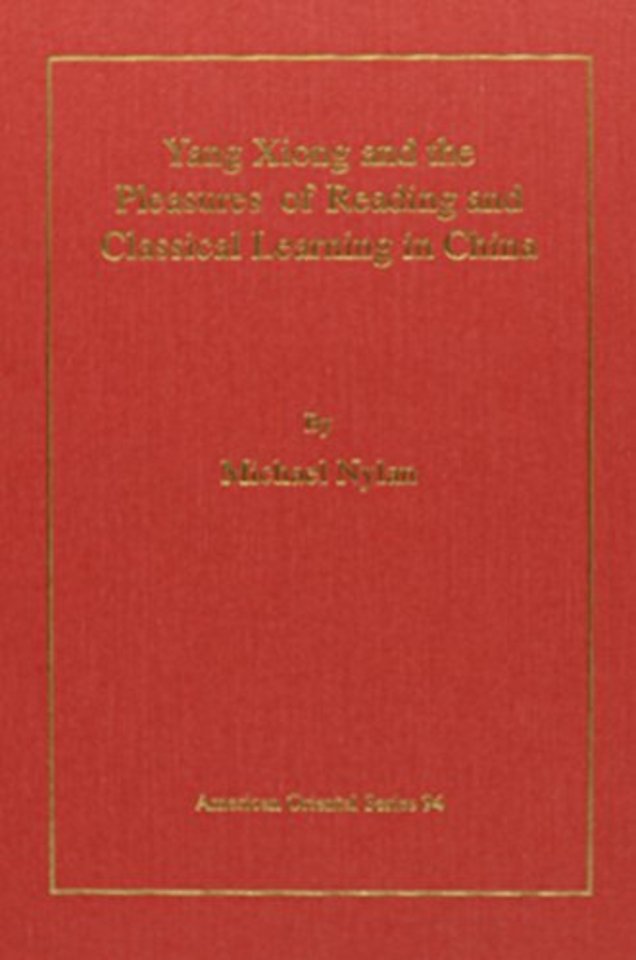 Yang Xiong and the Pleasures of Reading and Classical Learning in China