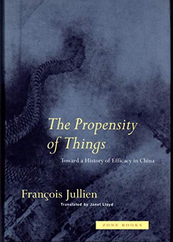 The Propensity of Things – Toward a History of Efficacy in China