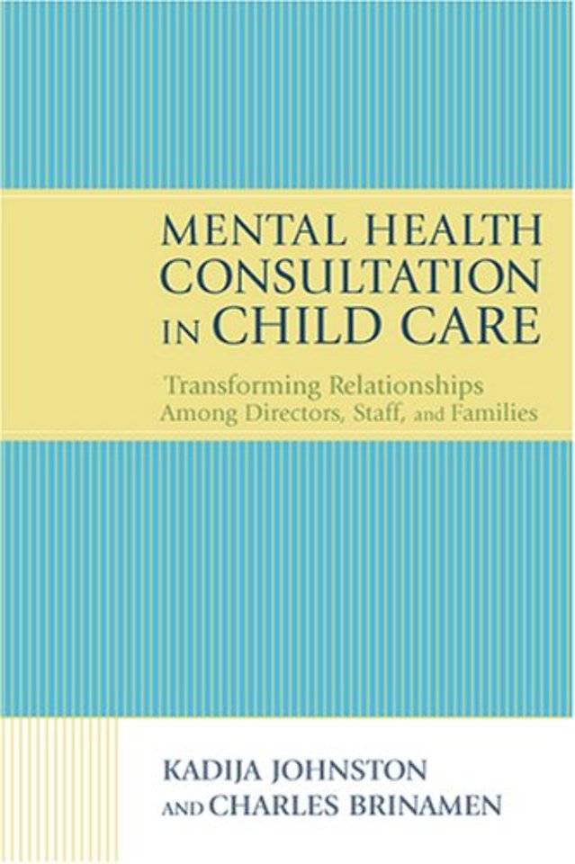 Mental Health Consultation in Child Care – Transforming Relationships Among Directors, Staff, and Families