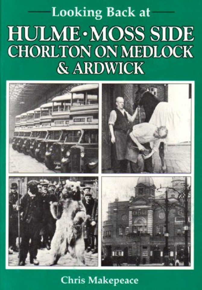 Looking Back at Hulme, Moss Side, Chorlton on Medlock and Ardwick