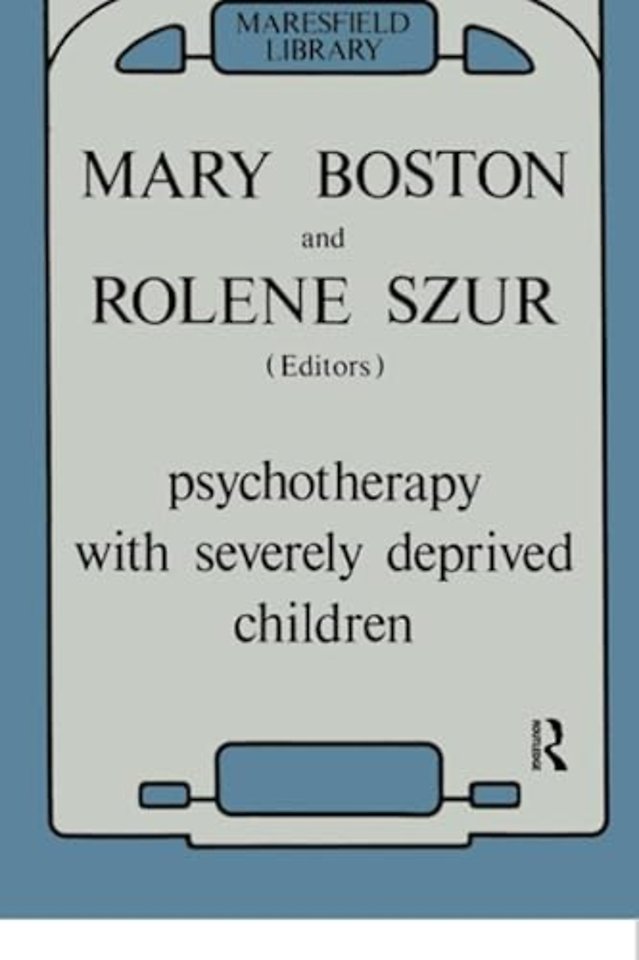 Psychotherapy with Severely Deprived Children