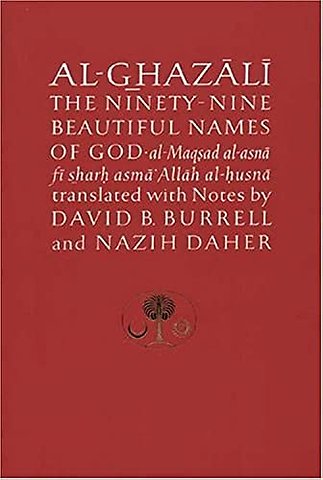Al-Ghazali on the Ninety-nine Beautiful Names of God