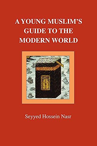 A Young Muslim's Guide to the Modern World