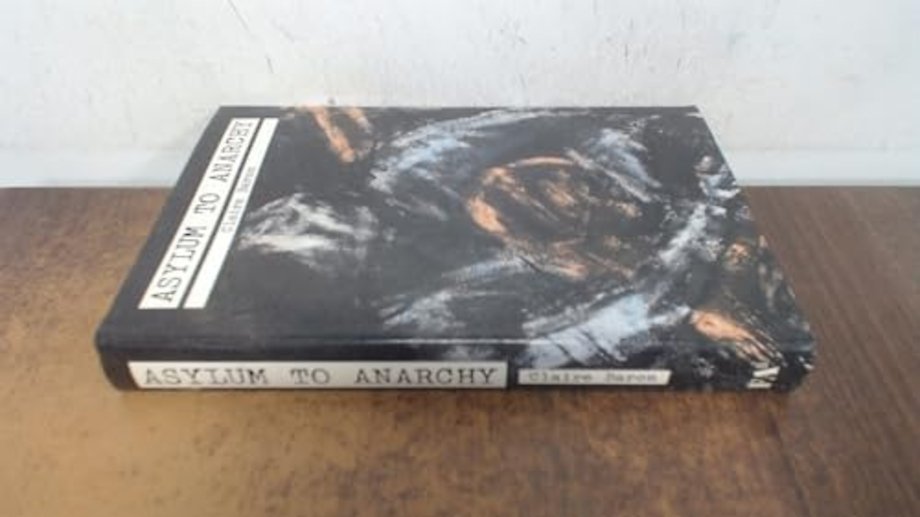 Asylum to Anarchy