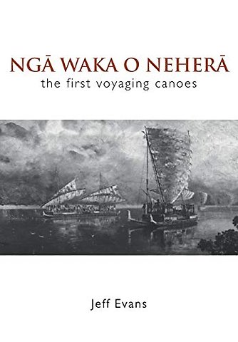 Nga Waka o Nehera - the First Voyaging Canoes