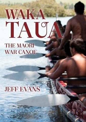 Waka Taua: the Maori War Canoe