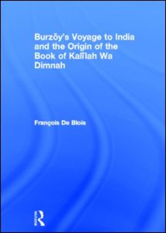 Burzoy's Voyage to India and the Origin of the Book of Kalilah Wa Dimnah