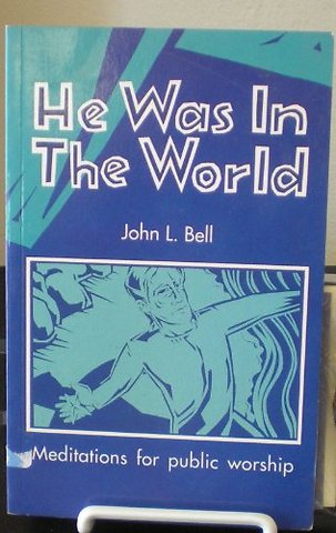 He Was in the World