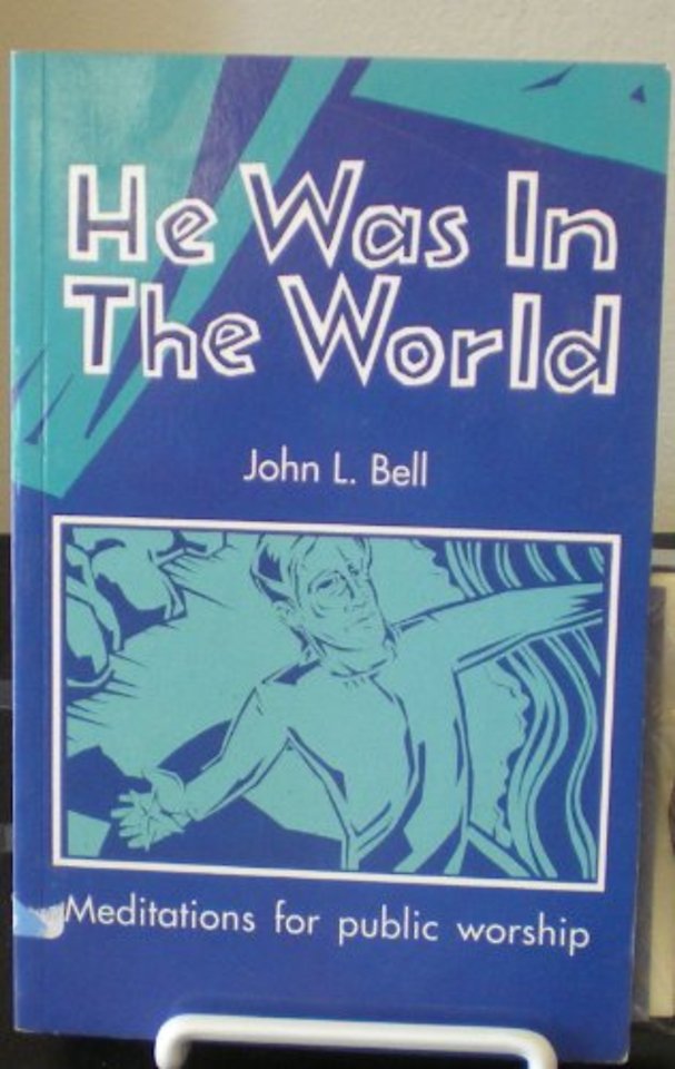 He Was in the World
