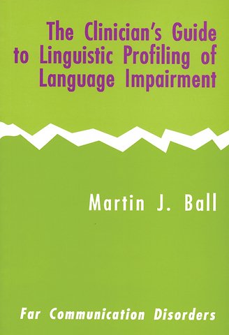 Clinician's Guide to Linguistic Profiling of Language Impairment