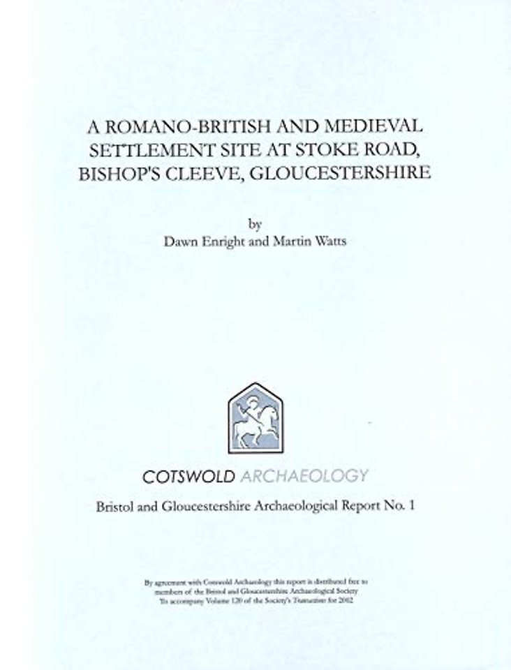 A Romano-British and Medieval Settlement Site at Stoke Road, Bishop's Cleeve, Gloucestershire