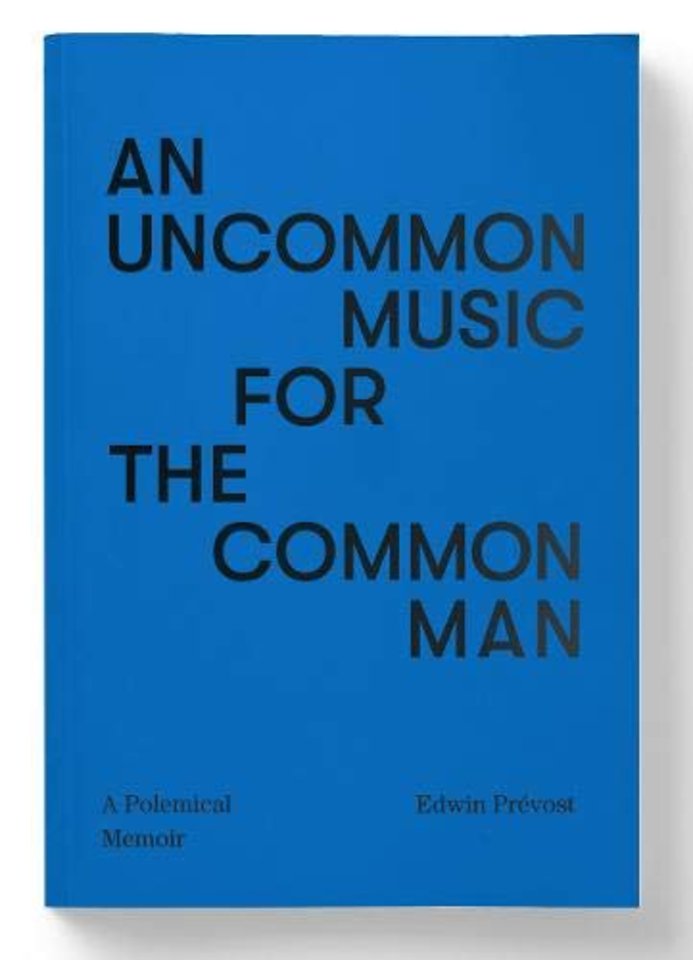 An Uncommon Music for the Common Man - a polemical memoir