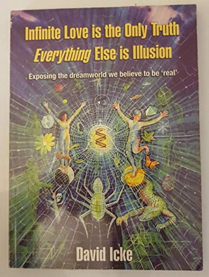 Infinite Love is the Only Truth - Everything Else is Illusion