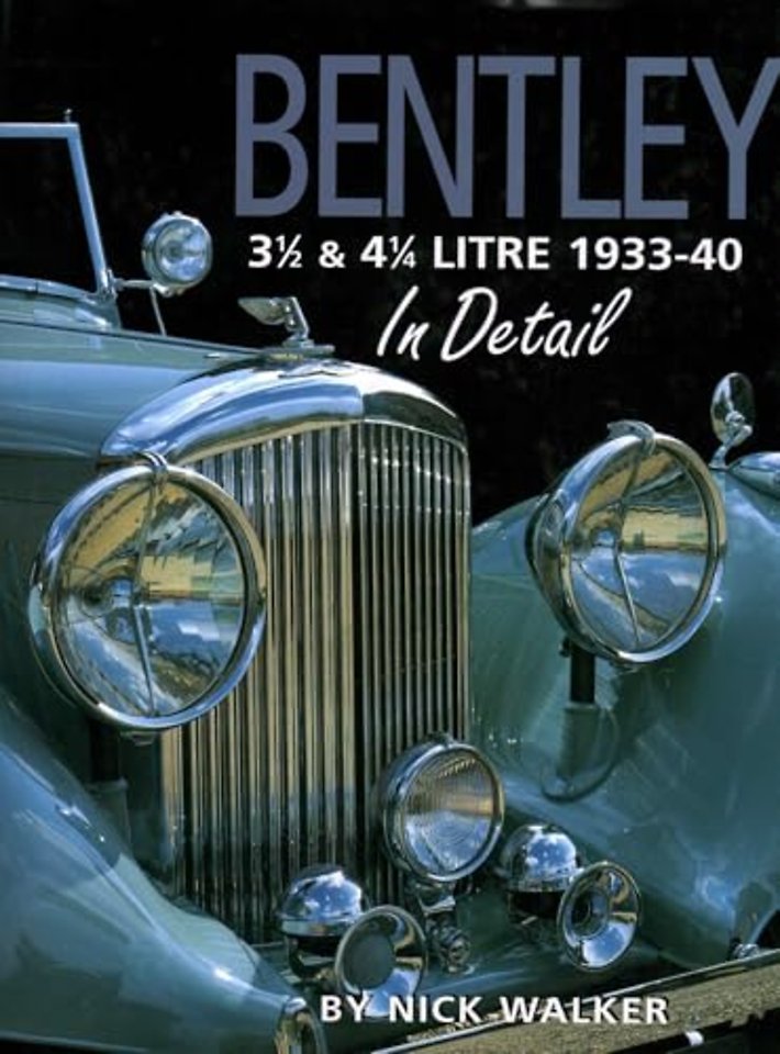 Bentley 3-1/2 and 4-1/4 Litre in Detail 1933-40