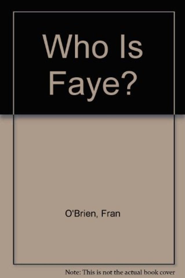 Who is Faye?
