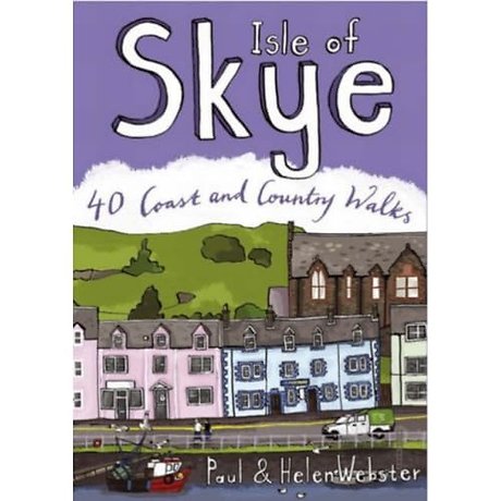 Isle of Skye: 40 Coast & Country Walks
