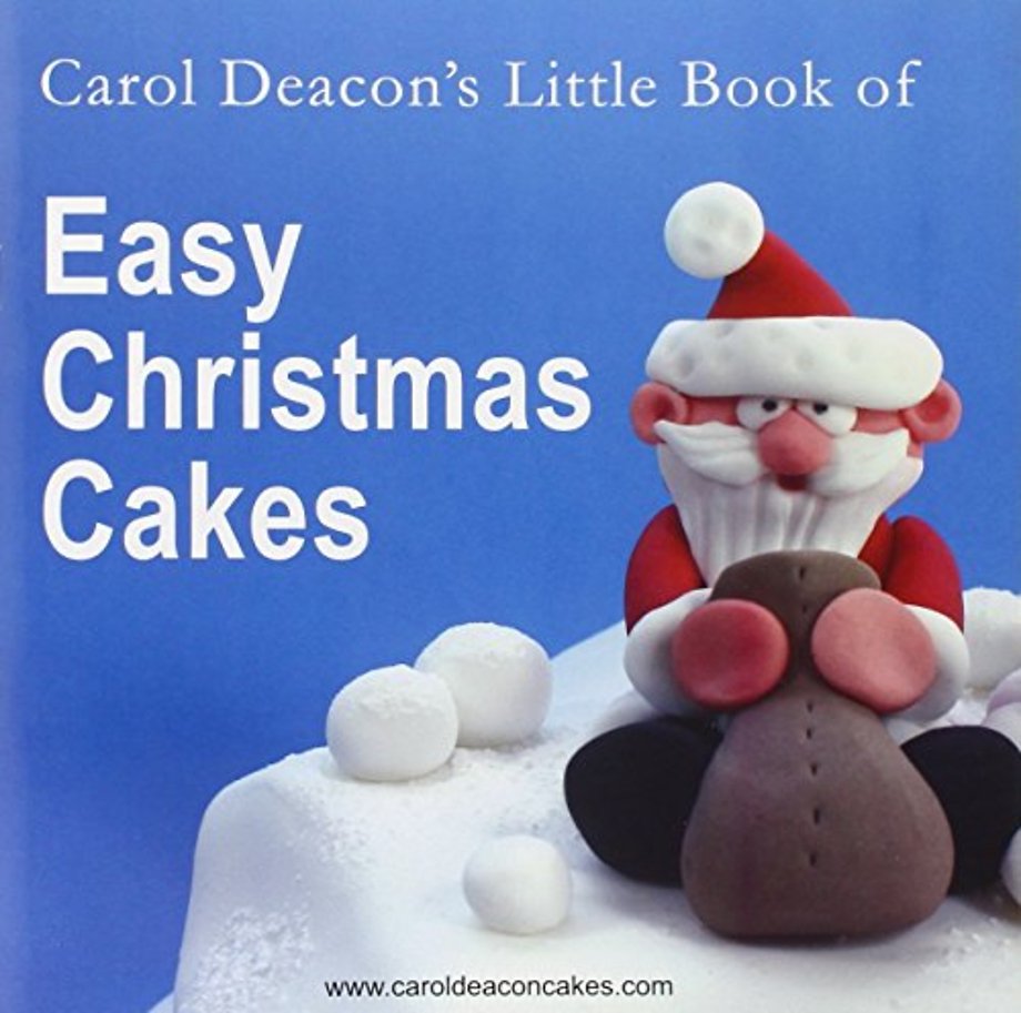 Carol Deacon's Little Book of Easy Christmas Cakes