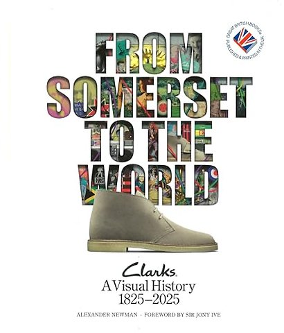 From Somerset to the World: Clarks A Visual History 1825–2025