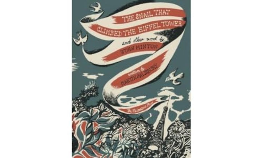 The Snail that Climbed the Eiffel Tower and Other Work by John Minton