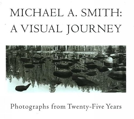 Michael A Smith -- A Visual Journey