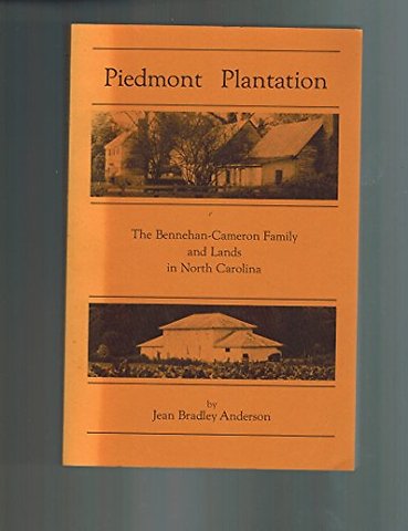 Piedmont Plantation – The Bennehan–Cameron Family and Lands in North Carolina