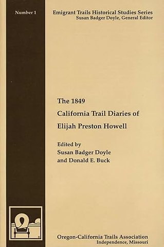 The 1849 California Trail Diaries of Elijah Preston Howell