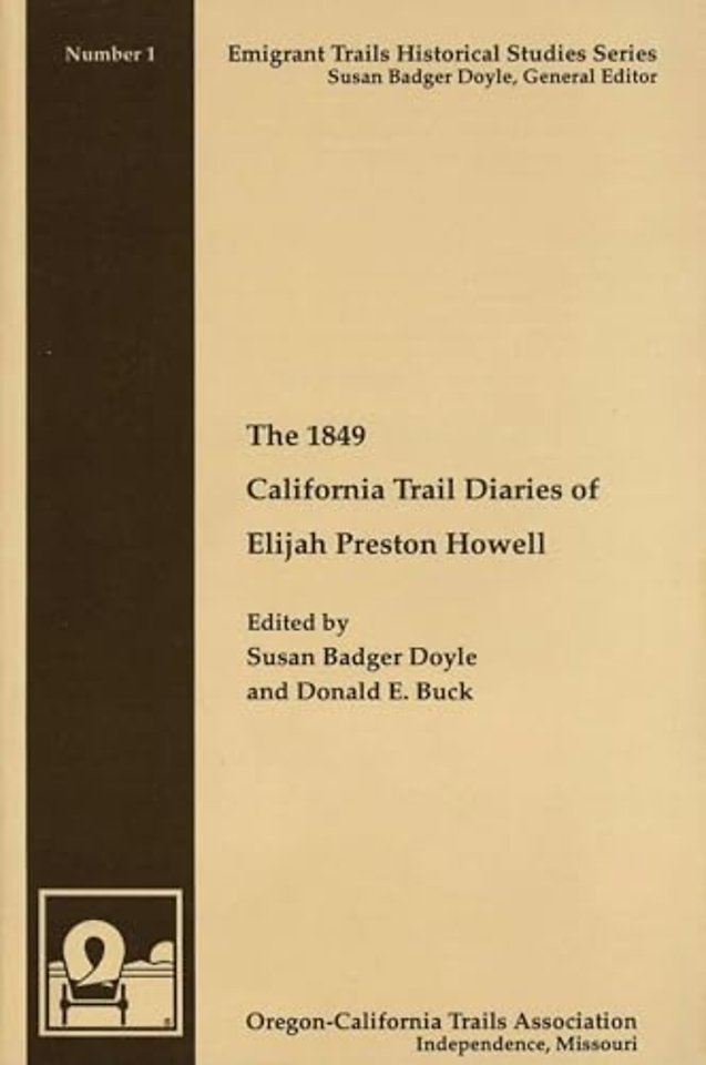 The 1849 California Trail Diaries of Elijah Preston Howell