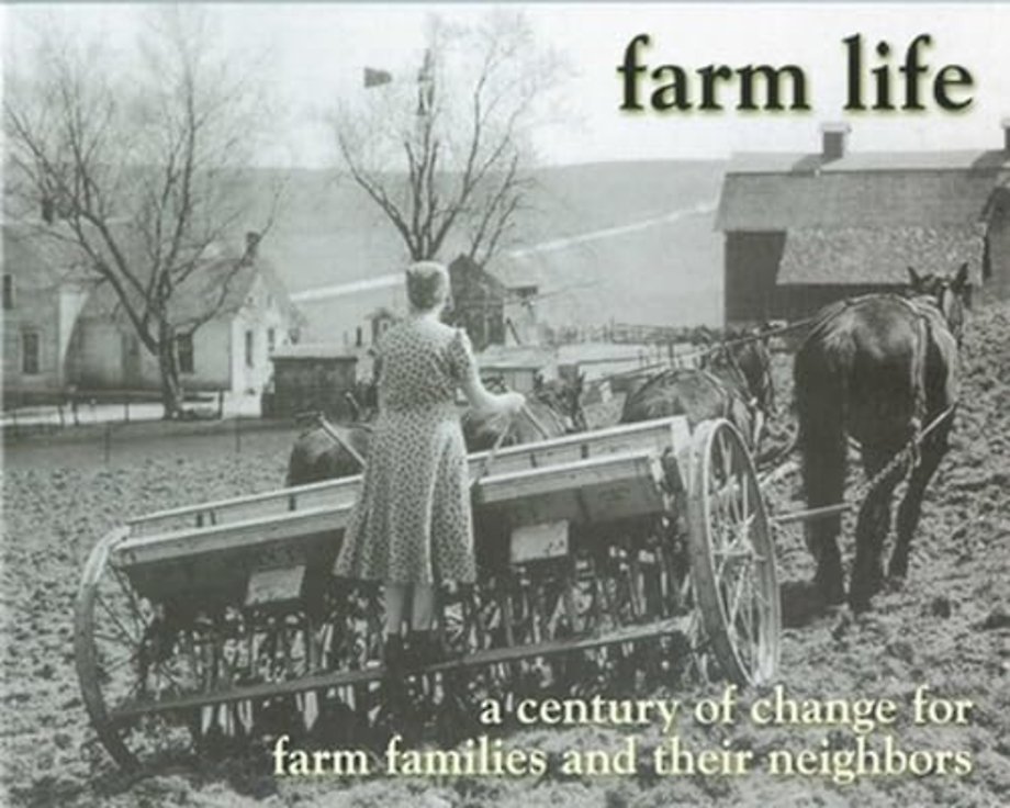 Farm Life – A Century of Change for Farm Families and Their Neighbors